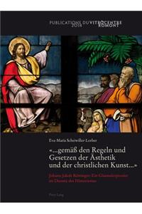 «... Gemaeß Den Regeln Und Gesetzen Der Aesthetik Und Der Christlichen Kunst ...»