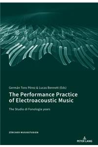 Performance Practice of Electroacoustic Music