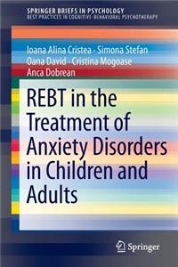 Rebt in the Treatment of Anxiety Disorders in Children and Adults