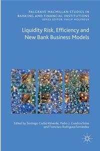 Liquidity Risk, Efficiency and New Bank Business Models