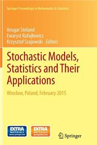 Stochastic Models, Statistics and Their Applications