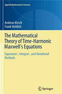 Mathematical Theory of Time-Harmonic Maxwell's Equations: Expansion-, Integral-, and Variational Methods