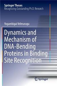 Dynamics and Mechanism of Dna-Bending Proteins in Binding Site Recognition