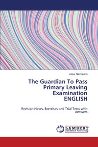 Guardian To Pass Primary Leaving Examination ENGLISH