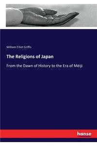 Religions of Japan: From the Dawn of History to the Era of Méiji