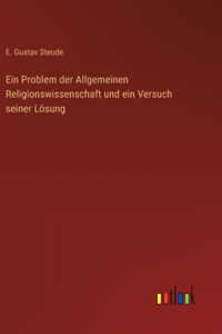 Ein Problem der Allgemeinen Religionswissenschaft und ein Versuch seiner Lösung