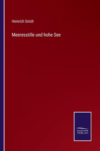 Meeresstille und hohe See