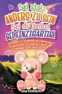 Sei stolz, anders zu sein! Sei du selbst, sei einzigartig!