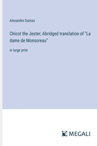 Chicot the Jester; Abridged translation of 