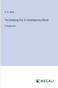 Undying Fire; A Contemporary Novel