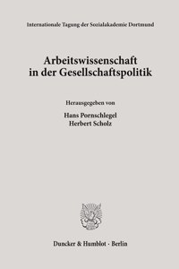 Arbeitswissenschaft in Der Gesellschaftspolitik