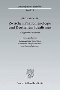 Zwischen Phanomenologie Und Deutschem Idealismus