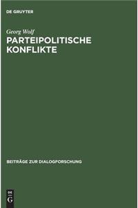 Parteipolitische Konflikte