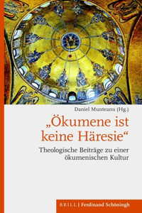 Okumene Ist Keine Haresie