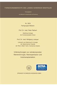 Untersuchungen Zur Extrakorporalen Nierenchirurgie, Nierenperfusion Und Autotransplantation