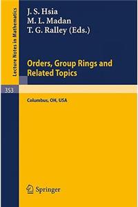 Proceedings of the Conference on Orders, Group Rings and Related Topics