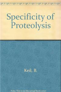 Specificity of Proteolysis