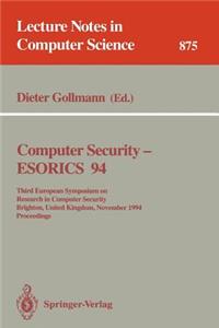 Computer Security - Esorics 94: Third European Symposium on Research in Computer Security, Brighton, United Kingdom, November 7 - 9, 1994. Proceedings