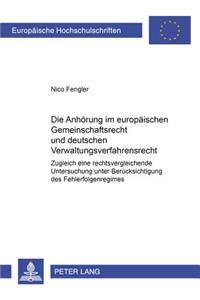 Die Anhoerung Im Europaeischen Gemeinschaftsrecht Und Deutschen Verwaltungsverfahrensrecht