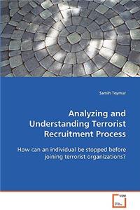Analyzing and Understanding Terrorist Recruitment Process