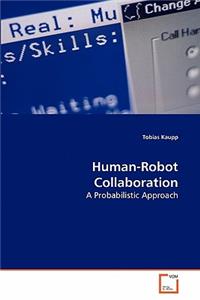 Human-Robot Collaboration