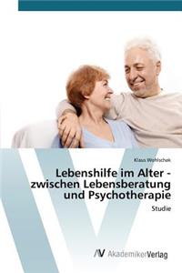 Lebenshilfe im Alter - zwischen Lebensberatung und Psychotherapie