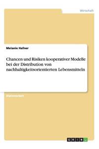 Chancen und Risiken kooperativer Modelle bei der Distribution von nachhaltigkeitsorientierten Lebensmitteln