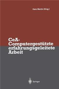 Cea -- Computergestützte Erfahrungsgeleitete Arbeit