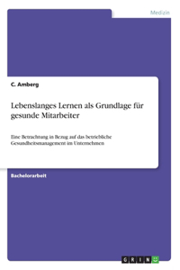 Lebenslanges Lernen als Grundlage für gesunde Mitarbeiter