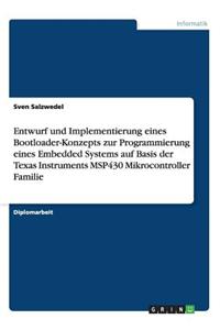 Entwurf und Implementierung eines Bootloader-Konzepts zur Programmierung eines Embedded Systems auf Basis der Texas Instruments MSP430 Mikrocontroller Familie