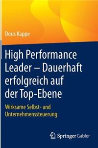 High Performance Leader – Dauerhaft erfolgreich auf der Top-Ebene