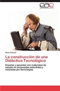 Construccion de Una Didactica Tecnologica