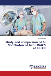 Study and comparison of 6-MV Photon of two LINACS at KIRAN