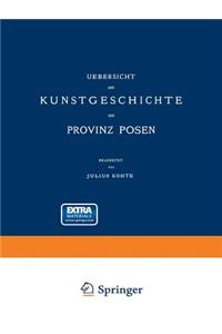 Uebersicht Der Kunstgeschichte Der Provinz Posen