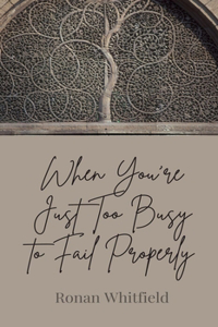 When You're Just Too Busy to Fail Properly