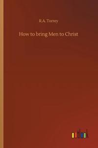 How to bring Men to Christ