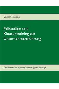 Fallstudien und Klausurtraining zur Unternehmensführung