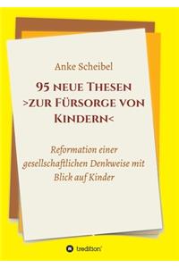 95 neue Thesen zur Fürsorge von Kindern