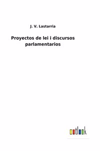 Proyectos de lei i discursos parlamentarios