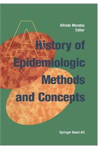 History of Epidemiologic Methods and Concepts