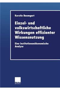 Einzel- und volkswirtschaftliche Wirkungen effizienter Wissensnutzung