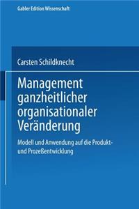 Management Ganzheitlicher Organisationaler Veränderung