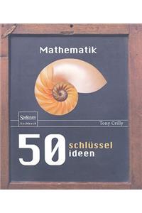 50 Schlüsselideen Mathematik