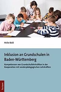 Inklusion an Grundschulen in Baden-Wurttemberg: Kompetenzen Von Grundschullehrkraften in Der Kooperation Mit Sonderpadagogischen Lehrkraften