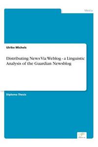 Distributing News Via Weblog - a Linguistic Analysis of the Guardian Newsblog