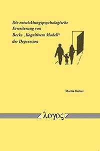 Die Entwicklungspsychologische Erweiterung Von Becks 'kognitivem Modell' Der Depression