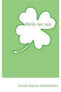 Bleib bei mir