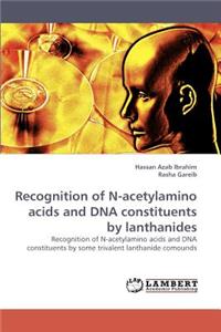 Recognition of N-acetylamino acids and DNA constituents by lanthanides