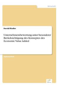 Unternehmensbewertung unter besonderer Berücksichtigung des Konzeptes des Economic Value Added
