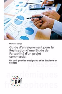 Guide d'enseignement pour la Réalisation d'une Etude de Faisabilité d'un projet commercial